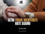 Istri Tidak Menyakiti Hati Suami