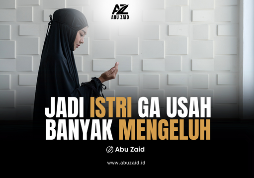 Jadi Istri Ga Usah Banyak Mengeluh