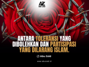ANTARA TOLERANSI YANG DIBOLEHKAN DAN PARTISIPASI YANG DILARANG ISLAM