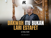 DAKWAH ITU BUKAN LARI ESTAFET