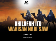 KHILAFAH ITU WARISAN NABI SAW