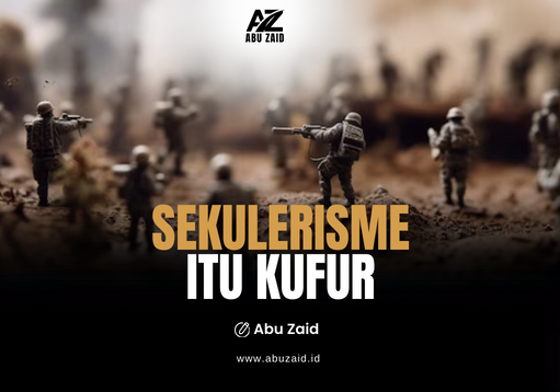 SEKULERISME ITU KUFUR.