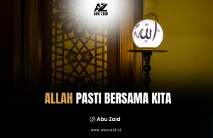 ALLAH PASTI BERSAMA KITA