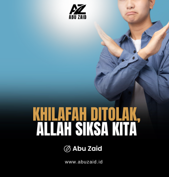 KHILAFAH DITOLAK, ALLAH SIKSA KITA